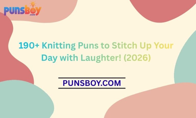 190+ Knitting Puns to Stitch Up Your Day with Laughter! (2026)
