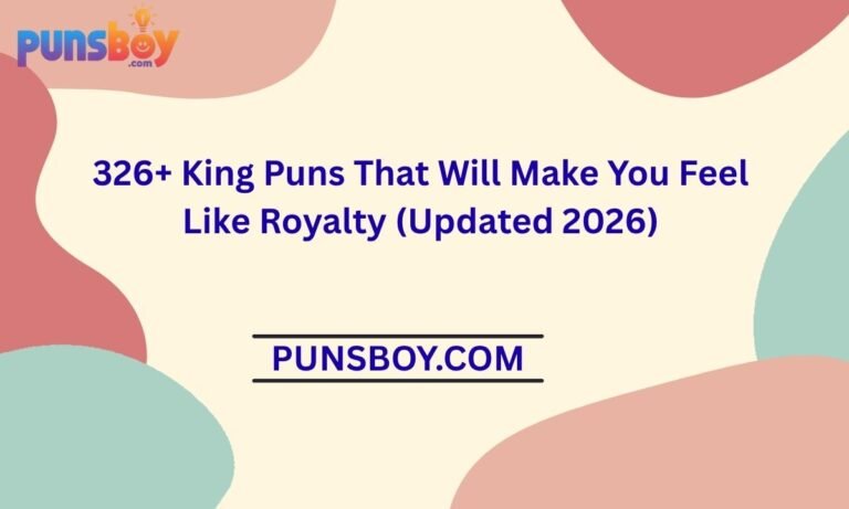326+ King Puns That Will Make You Feel Like Royalty (Updated 2026)