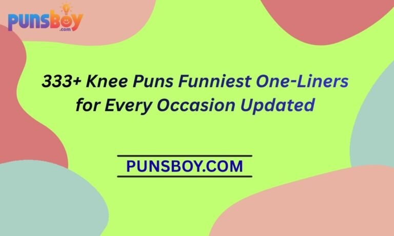 333+ Knee Puns Funniest One-Liners for Every Occasion Updated
