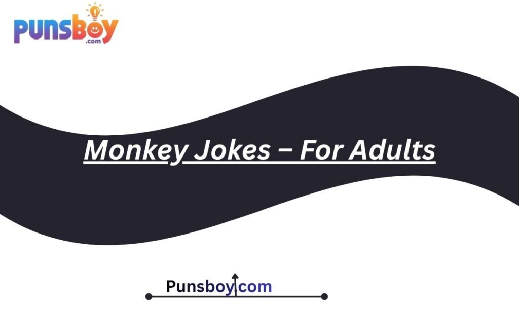Monkey Jokes – For Adults