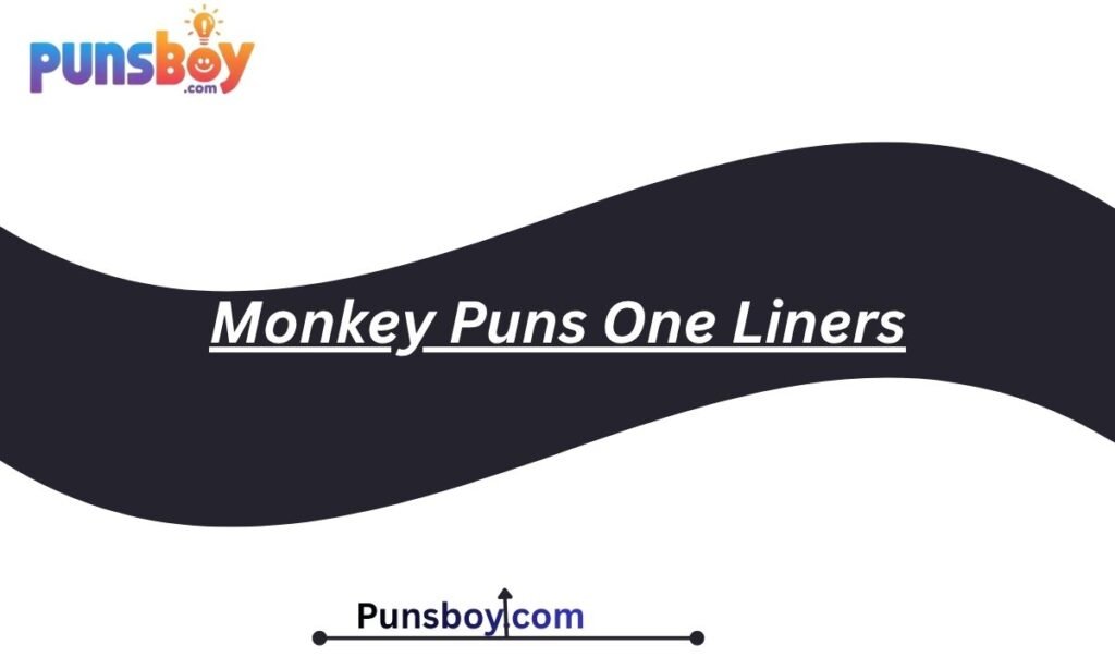 Monkey Puns One Liners