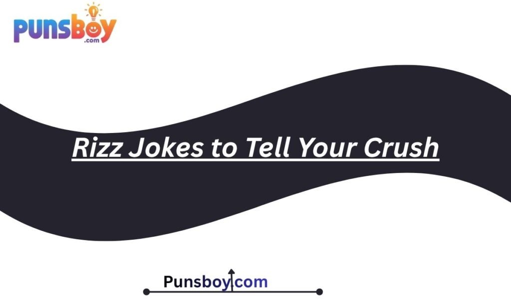 Rizz Jokes to Tell Your Crush