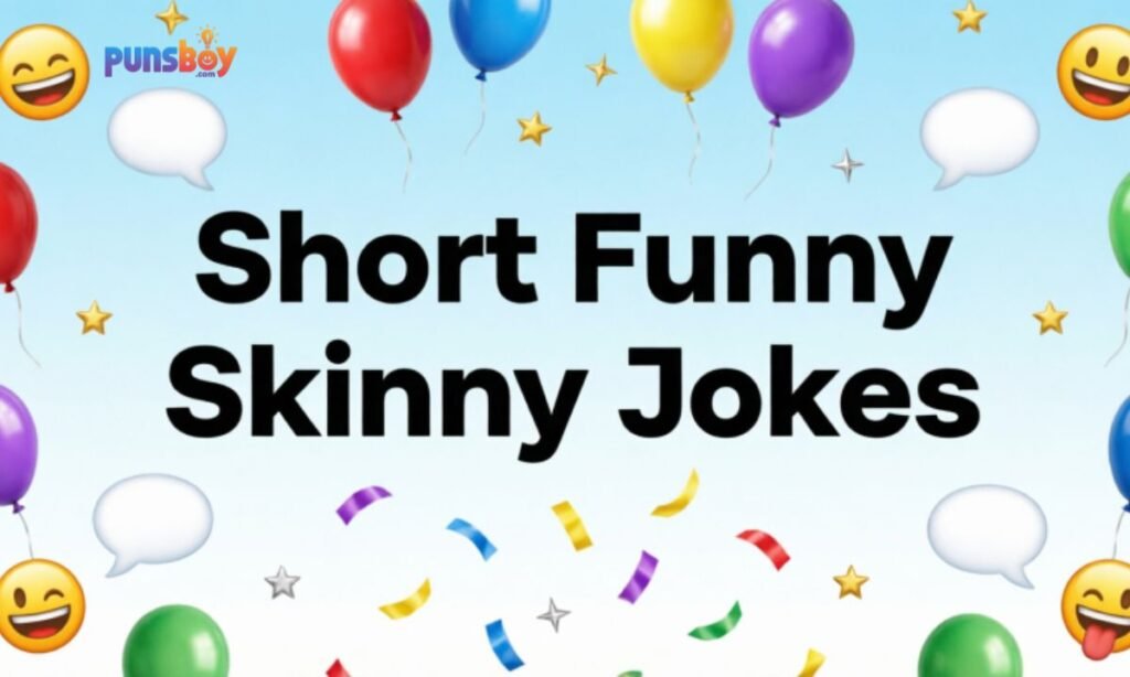 Short Funny Skinny Jokes