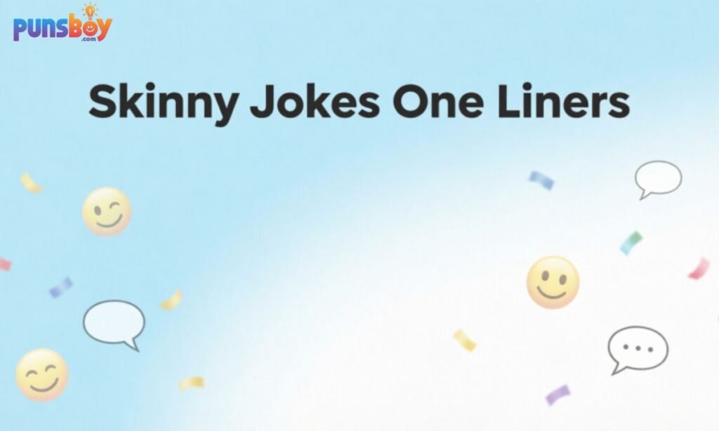 Skinny Jokes One Liners