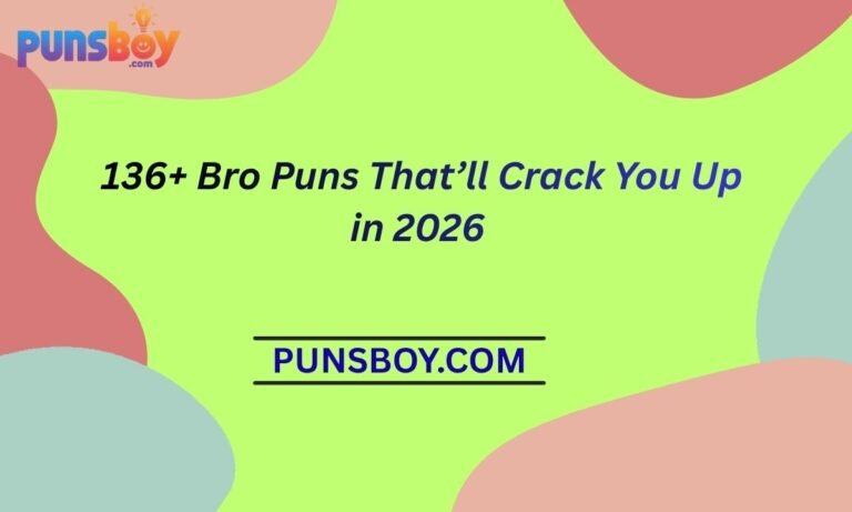 136+ Bro Puns That’ll Crack You Up in 2026 Ultimate Bro-mazing Wordplay!