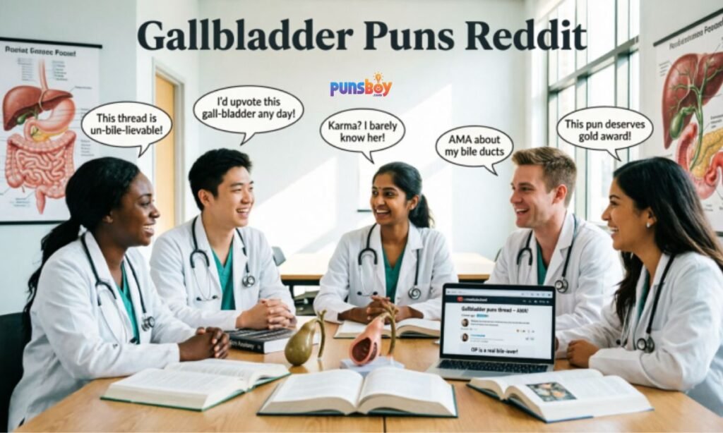Gallbladder Puns Reddit