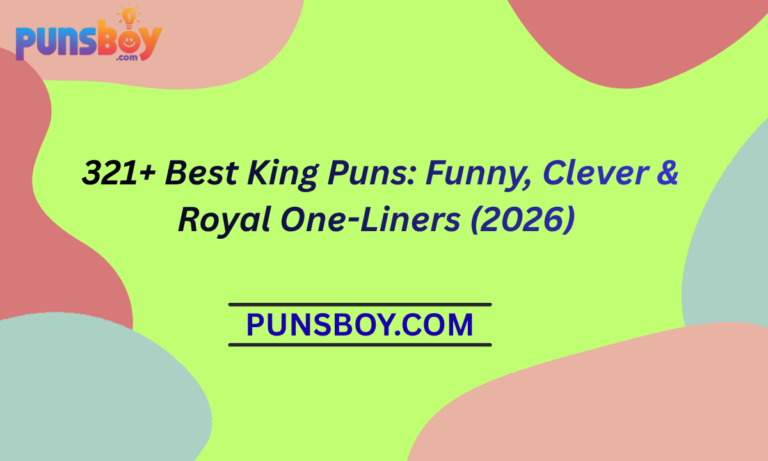 321+ Best King Puns Funny, Clever & Royal One-Liners (2026)