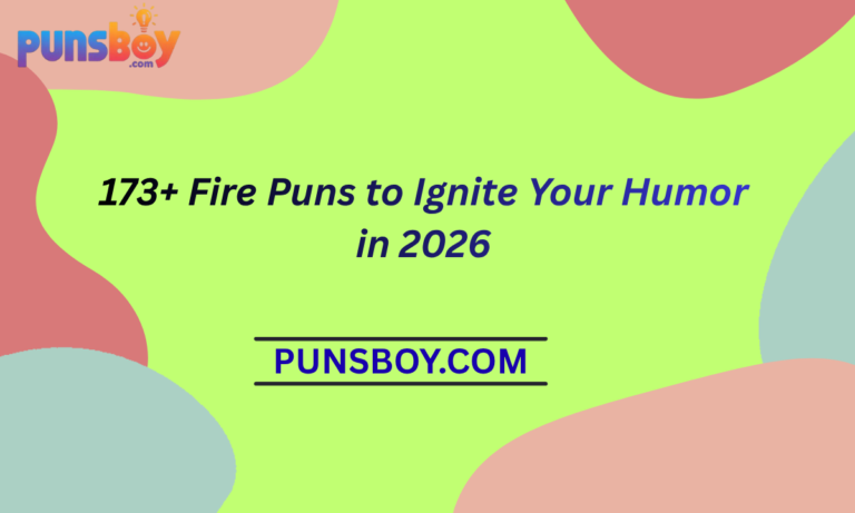 173+ Fire Puns to Ignite Your Humor in 2026