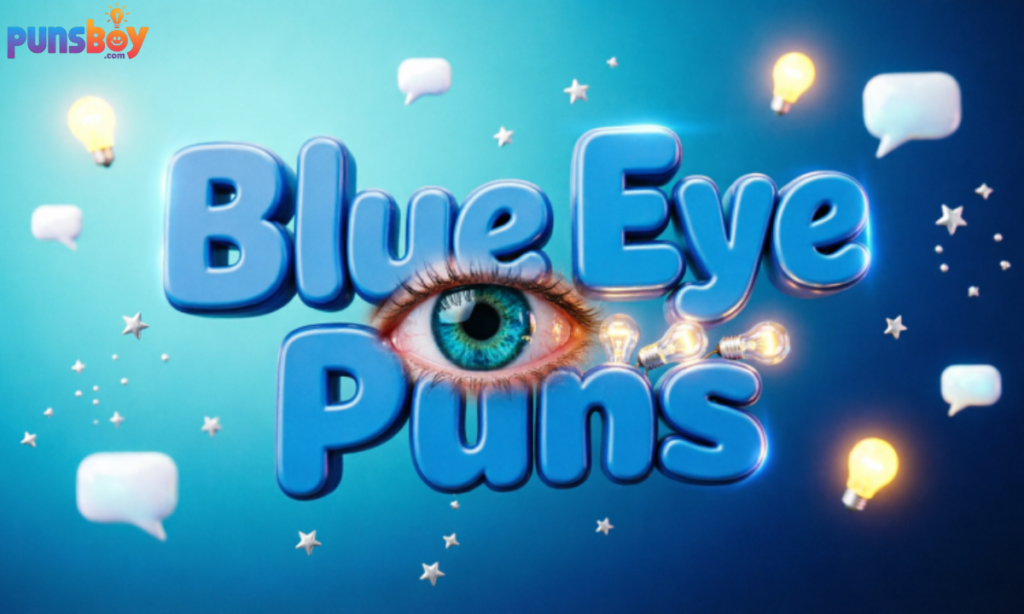 Blue Eye Puns